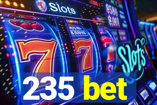 235 bet